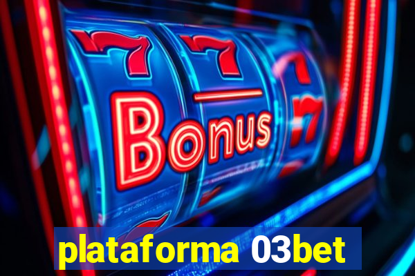 plataforma 03bet